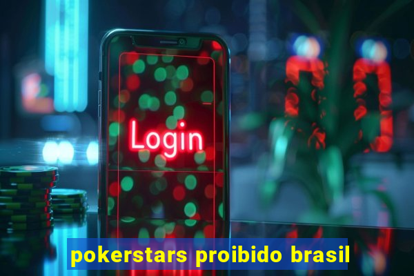 pokerstars proibido brasil